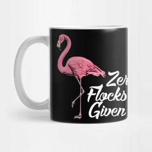 Zero flocks given - Cute Flamingo Summer Gifts Mug